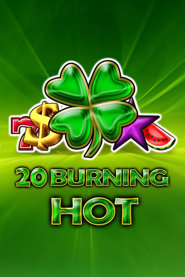 Демо игра 20 Burning Hot играть онлайн | Casino X Official бесплатно