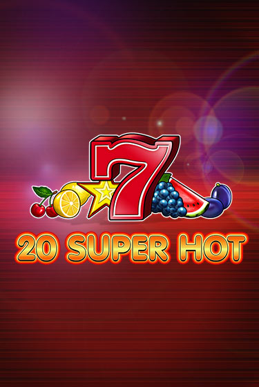 Демо игра 20 Super Hot играть онлайн | Casino X Official бесплатно