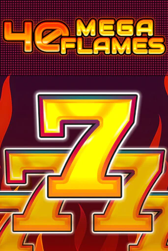 Демо игра 40 Mega Flames играть онлайн | Casino X Official бесплатно