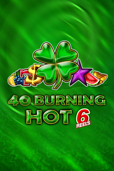 Демо игра 40 Burning Hot 6 Reels играть онлайн | Casino X Official бесплатно