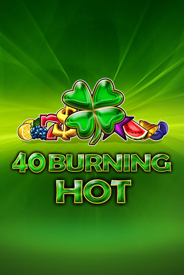 Демо игра 40 Burning Hot играть онлайн | Casino X Official бесплатно