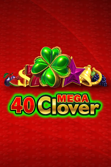 Демо игра 40 Mega Clover играть онлайн | Casino X Official бесплатно