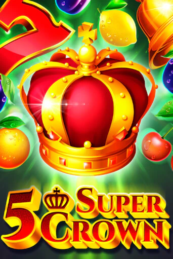 Демо игра 5 Super Crown играть онлайн | Casino X Official бесплатно