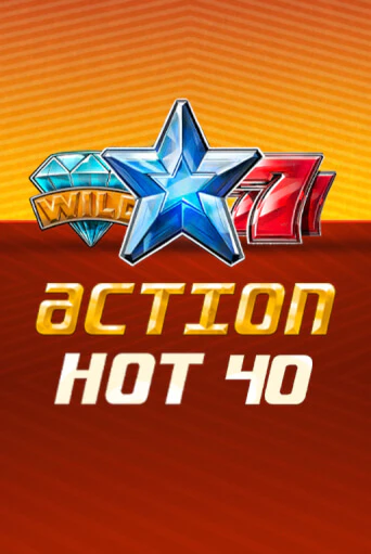 Демо игра Action Hot 40   играть онлайн | Casino X Official бесплатно