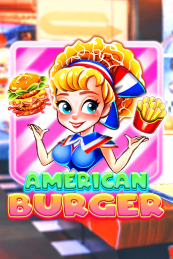 Демо игра American Burger играть онлайн | Casino X Official бесплатно