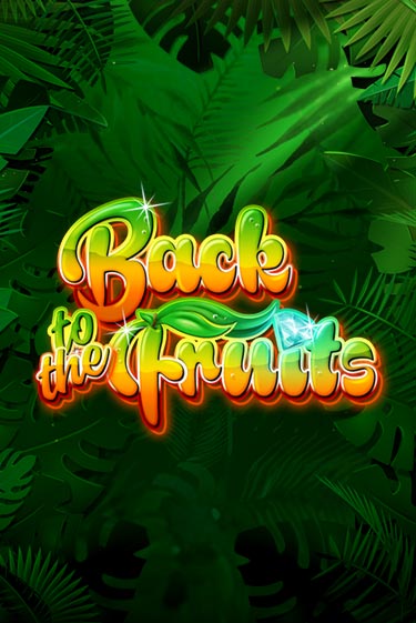 Демо игра Back to the Fruits играть онлайн | Casino X Official бесплатно