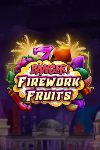 Демо игра Banger! Firework Fruits играть онлайн | Casino X Official бесплатно