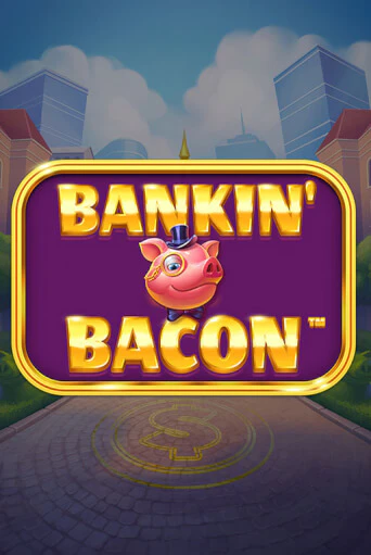 Демо игра Bankin' Bacon играть онлайн | Casino X Official бесплатно