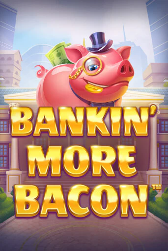 Демо игра Bankin’ More Bacon играть онлайн | Casino X Official бесплатно