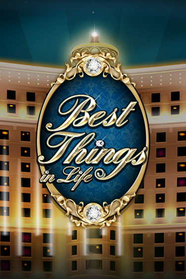 Демо игра Best Things in life играть онлайн | Casino X Official бесплатно