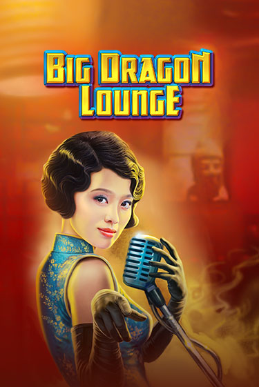 Демо игра Big Dragon Lounge играть онлайн | Casino X Official бесплатно