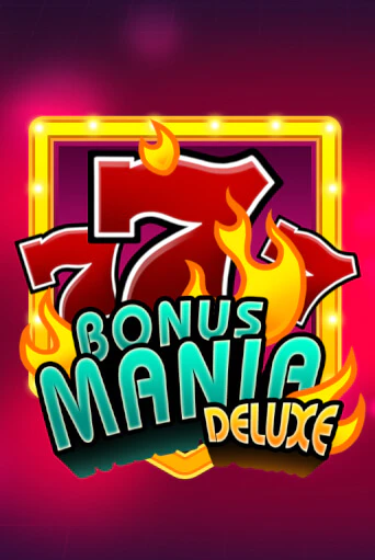 Демо игра Bonus Mania Deluxe играть онлайн | Casino X Official бесплатно