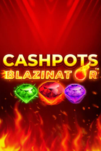 Демо игра Cashpots Blazinator играть онлайн | Casino X Official бесплатно