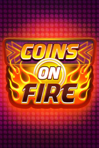 Демо игра Coins on Fire играть онлайн | Casino X Official бесплатно