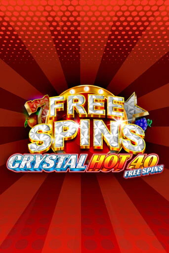 Демо игра Crystal Hot 40 Free Spins играть онлайн | Casino X Official бесплатно