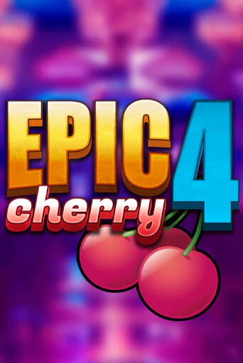 Демо игра Epic Cherry 4 играть онлайн | Casino X Official бесплатно