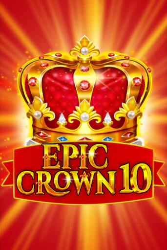 Демо игра Epic Crown 10 играть онлайн | Casino X Official бесплатно