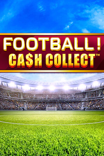 Демо игра Football - Cash Collect играть онлайн | Casino X Official бесплатно