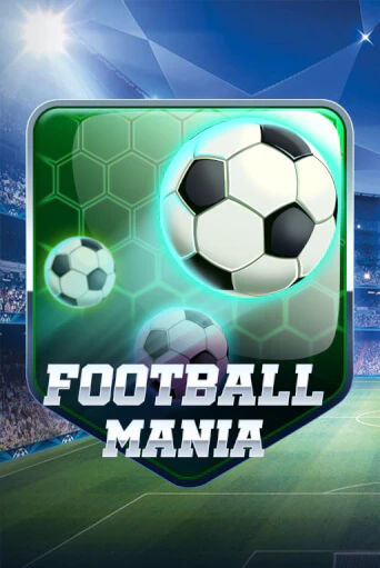 Демо игра Football Mania играть онлайн | Casino X Official бесплатно