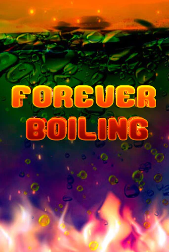 Демо игра Forever Boiling играть онлайн | Casino X Official бесплатно