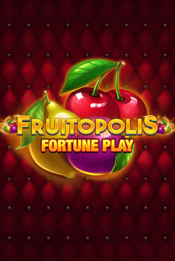 Демо игра Fruitopolis Fortune Play играть онлайн | Casino X Official бесплатно