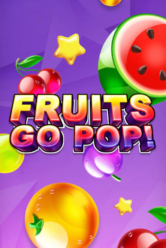 Демо игра Fruits Go Pop! играть онлайн | Casino X Official бесплатно