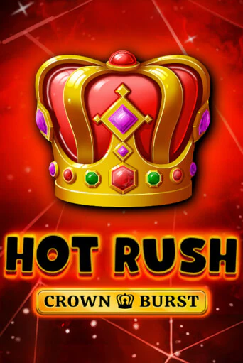 Демо игра HOT RUSH: Crown Burst играть онлайн | Casino X Official бесплатно