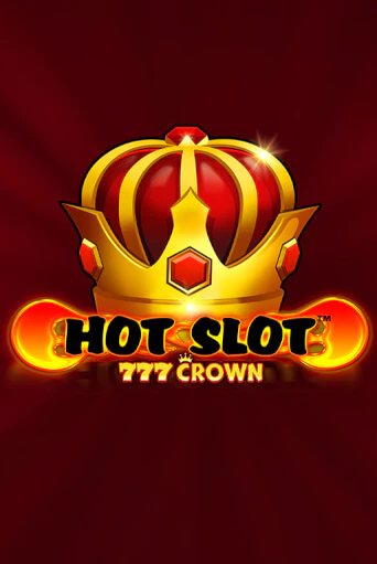 Демо игра Hot Slot™: 777 Crown играть онлайн | Casino X Official бесплатно