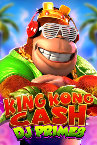 Демо игра King Kong Cash DJ Prime8 играть онлайн | Casino X Official бесплатно