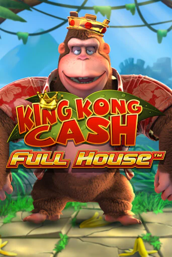 Демо игра King kong Cash Full house играть онлайн | Casino X Official бесплатно