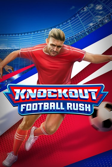 Демо игра Knockout Football Rush играть онлайн | Casino X Official бесплатно