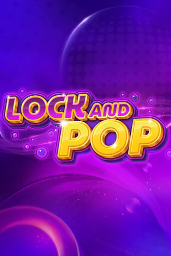 Демо игра Lock and Pop играть онлайн | Casino X Official бесплатно