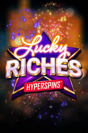 Демо игра Lucky Riches: Hyperspins играть онлайн | Casino X Official бесплатно