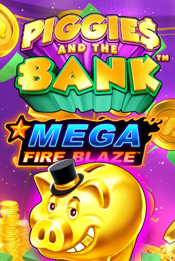 Демо игра Mega Fire Blaze: Piggies and the Bank играть онлайн | Casino X Official бесплатно