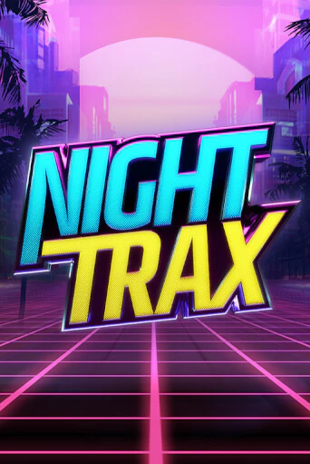 Демо игра Night Trax играть онлайн | Casino X Official бесплатно