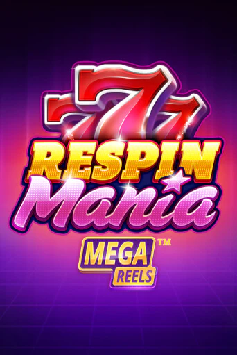 Демо игра Respin Mania Mega Reels играть онлайн | Casino X Official бесплатно