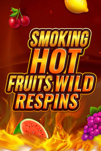 Демо игра Smoking Hot Fruit Wild Respin играть онлайн | Casino X Official бесплатно