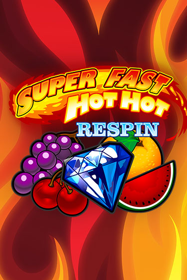 Демо игра Super Fast Hot Hot RESPIN играть онлайн | Casino X Official бесплатно