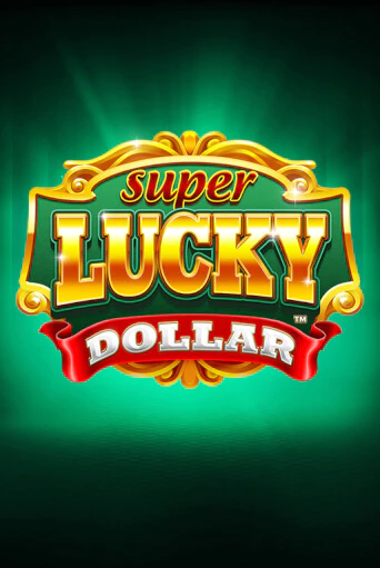 Демо игра Super Lucky Dollar играть онлайн | Casino X Official бесплатно