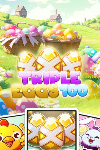 Демо игра Triple Eggs 100 играть онлайн | Casino X Official бесплатно