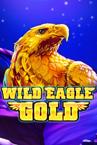 Демо игра Wild Eagle Gold играть онлайн | Casino X Official бесплатно