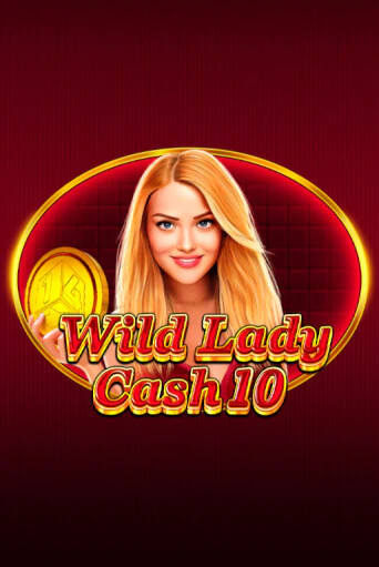 Демо игра Wild Lady Cash 10 играть онлайн | Casino X Official бесплатно