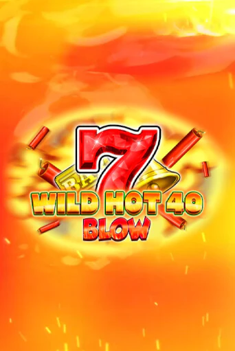 Демо игра Wild Hot 40 Blow играть онлайн | Casino X Official бесплатно