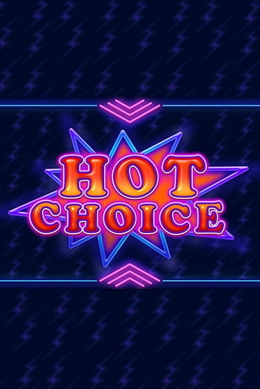 Демо игра Hot Choice играть онлайн | Casino X Official бесплатно