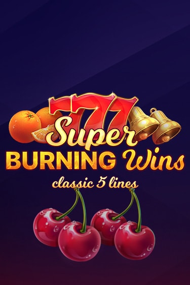 Демо игра Super Burning Wins: Classic 5 Lines играть онлайн | Casino X Official бесплатно