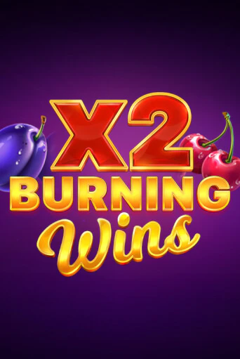 Демо игра Burning Wins x2 играть онлайн | Casino X Official бесплатно